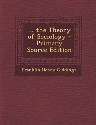 Book cover for ... the Theory of Sociology - Primary Source Edition