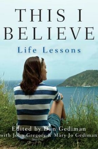 Cover of This I Believe: Life Lessons