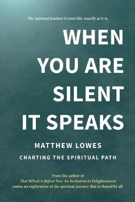 Book cover for When You are Silent It Speaks