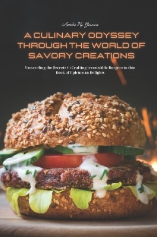 Cover of A Culinary Odyssey through the World of Savory Creations