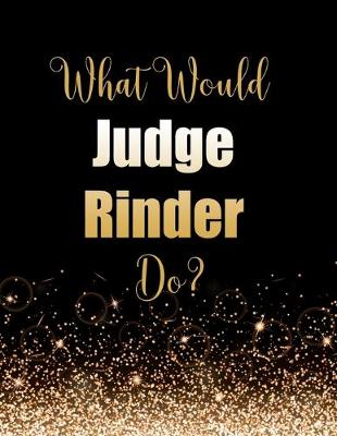 Book cover for What Would Judge Rinder Do?