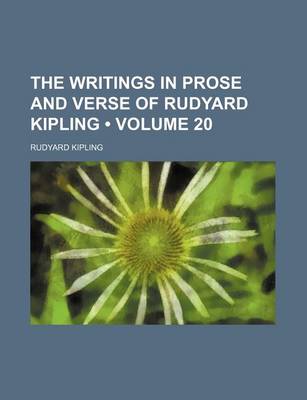 Book cover for The Writings in Prose and Verse of Rudyard Kipling (Volume 20)