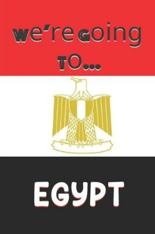 Cover of We're Going To Egypt