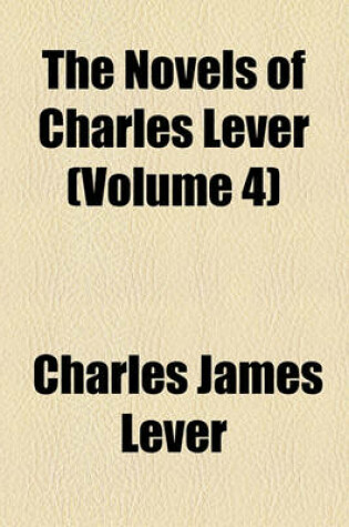 Cover of The Novels of Charles Lever (Volume 4)