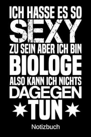 Cover of Ich hasse es so sexy zu sein aber ich bin Biologe also kann ich nichts dagegen tun