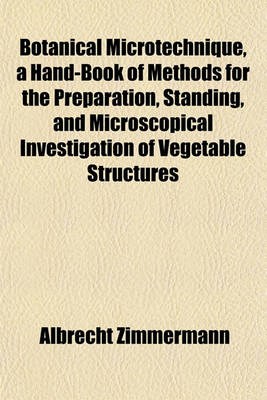 Book cover for Botanical Microtechnique, a Hand-Book of Methods for the Preparation, Standing, and Microscopical Investigation of Vegetable Structures