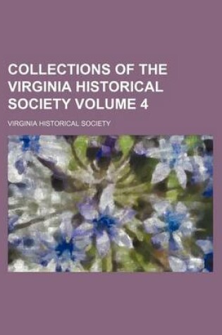 Cover of Collections of the Virginia Historical Society Volume 4