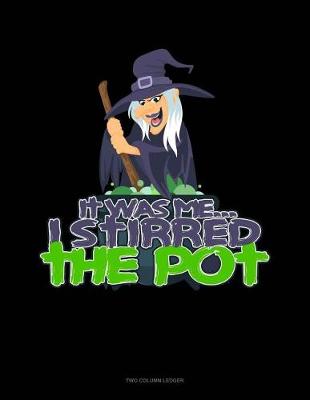 Book cover for It Was Me... I Stirred the Pot