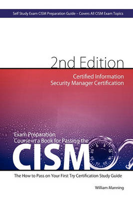Book cover for Exam Preparation Course in a Book for Passing the CISM Exam