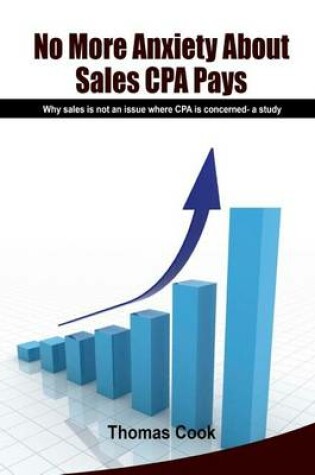 Cover of No More Anxiety about Sales- CPA Pays