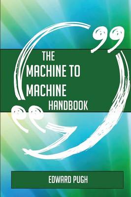 Book cover for The Machine to Machine Handbook - Everything You Need to Know about Machine to Machine