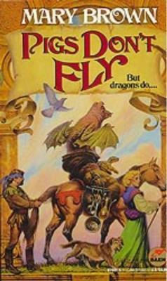 Book cover for Pigs Don't Fly: But Dragons Do