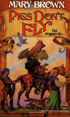 Book cover for Pigs Don't Fly: But Dragons Do