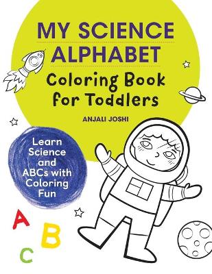 Book cover for My Science Alphabet Coloring Book for Toddlers