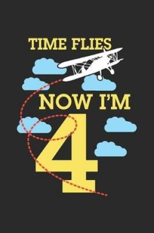 Cover of Time Flies Now I'm 4