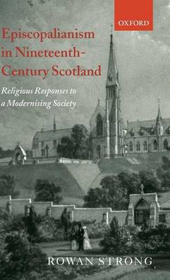 Book cover for Episcopalianism in Nineteenth-Century Scotland: Religious Responses to a Modernizing Society