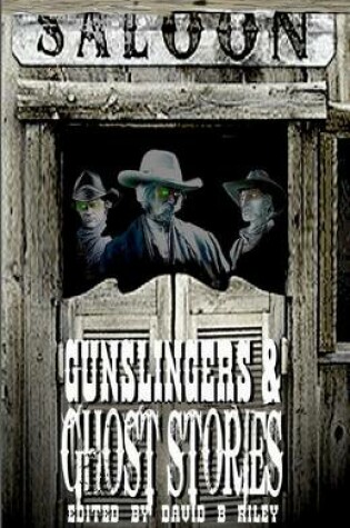 Cover of Gunslingers & Ghost Stories