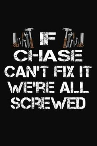 Cover of If Chase Can't Fix It We're All Screwed