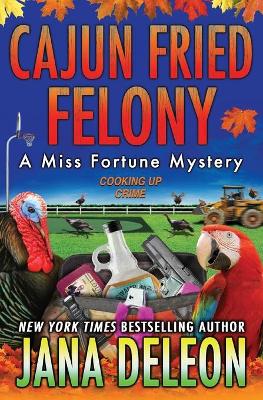 Cover of Cajun Fried Felony