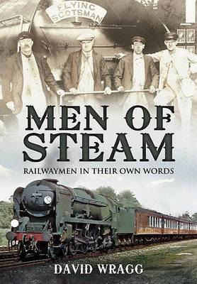 Book cover for Men of Steam: Railwaymen in Their Own Words