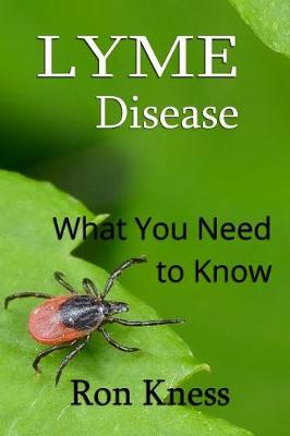 Book cover for Lyme Disease - What You Need to Know