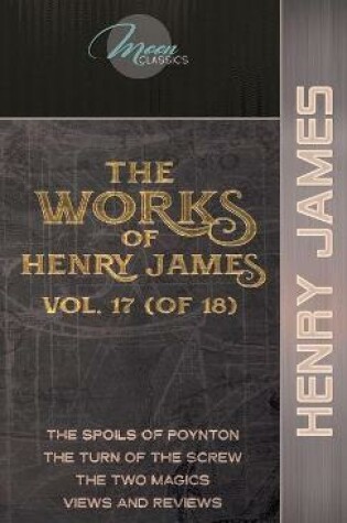 Cover of The Works of Henry James, Vol. 17 (of 18)