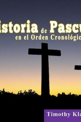 Cover of La Historia de Pascua en el Orden Cronológico