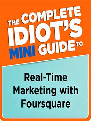 Book cover for The Complete Idiot's Mini Guide to Real-Time Marketing Withfoursquare