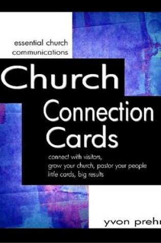 Cover of Church Connection Cards, Connect with Visitors, Grow Your Church, Pastor Your People