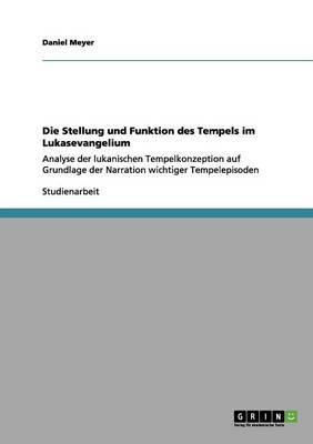 Book cover for Die Stellung und Funktion des Tempels im Lukasevangelium