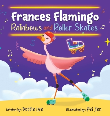 Cover of Frances Flamingo Rainbows and Roller Skates