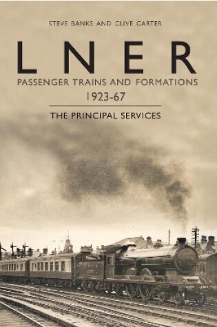 Cover of LNER Passenger Trains and Formations 1923-67