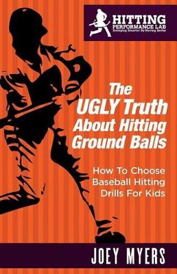 Book cover for The UGLY Truth About Hitting Ground-Balls