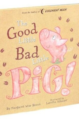 Cover of Good Little Bad Little Pig!