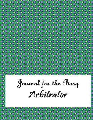 Book cover for Journal for the Busy Arbitrator