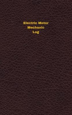 Book cover for Electric Motor Mechanic Log