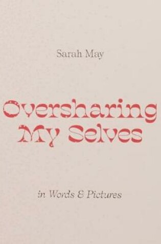 Cover of Oversharing My Selves