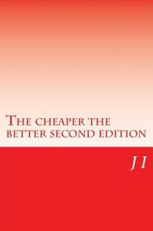 Cover of The cheaper the better second edition