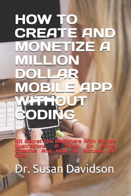 Book cover for How to Create and Monetize a Million Dollar Mobile App Without Coding