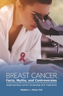 Book cover for Breast Cancer Facts, Myths, and Controversies