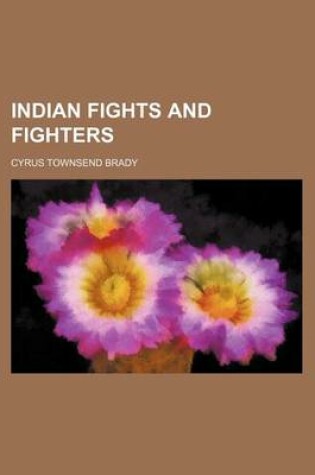 Cover of Indian Fights and Fighters