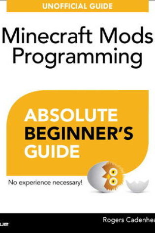 Cover of Absolute Beginner's Guide to Minecraft Mods Programming