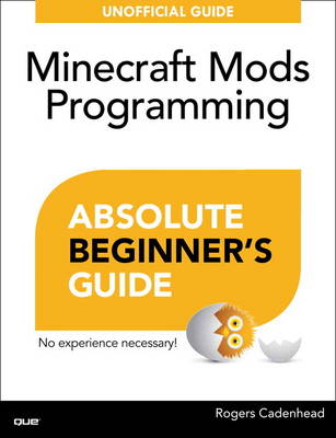Book cover for Absolute Beginner's Guide to Minecraft Mods Programming