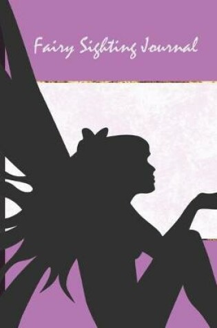 Cover of Fairy Sighting Journal