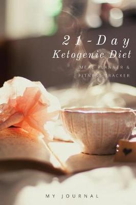 Book cover for 21-Day Ketogenic Diet Meal Planner & Fitness Tracker