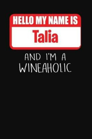 Cover of Hello My Name Is Talia and I'm a Wineaholic