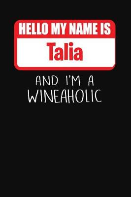 Book cover for Hello My Name Is Talia and I'm a Wineaholic