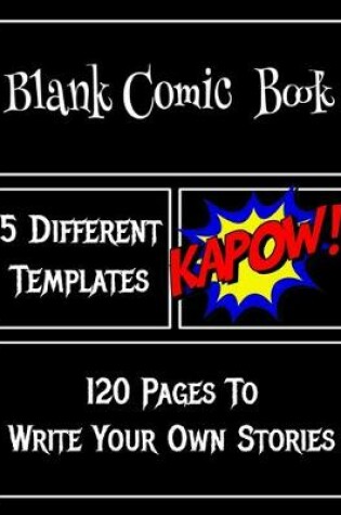 Cover of Blank Comic Book 5 Different Templates 120 Pages To Write Your Own Stories