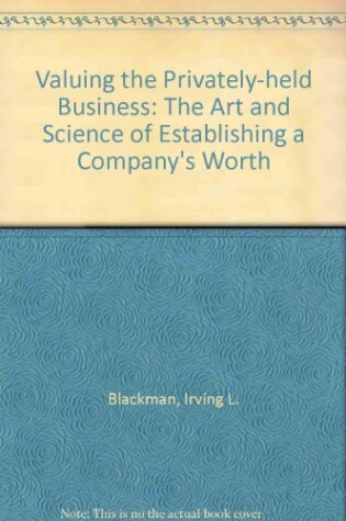 Cover of Valuing the Privately-held Business