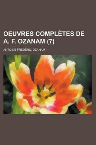 Cover of Oeuvres Completes de A. F. Ozanam (7 )